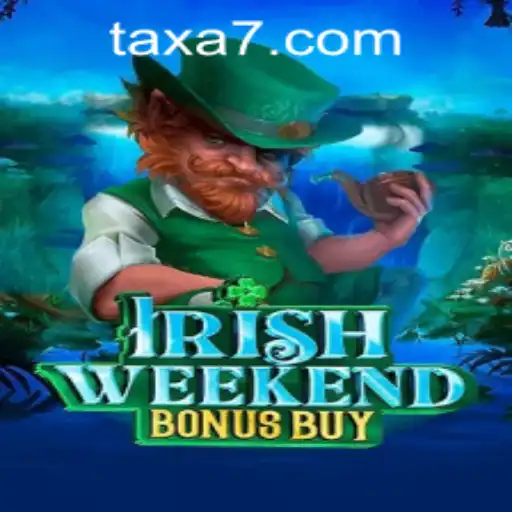 IrishWeekendBonusBuy: A Thrilling Adventure in Modern Gaming