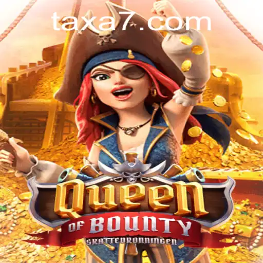 QueenofBounty: Exploring the Game World with TAXA777.COM